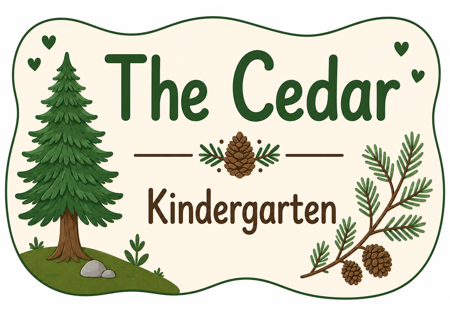 The Cedar – Kindergarten classroom sign